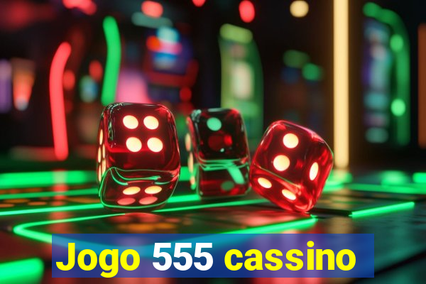 Jogo 555 cassino